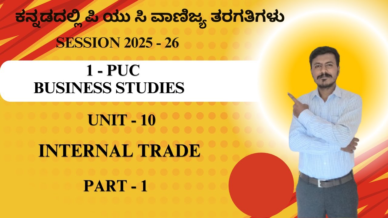 1 PUC - BS - UNIT - 10 - INTERNAL TRADE - PART - 1 