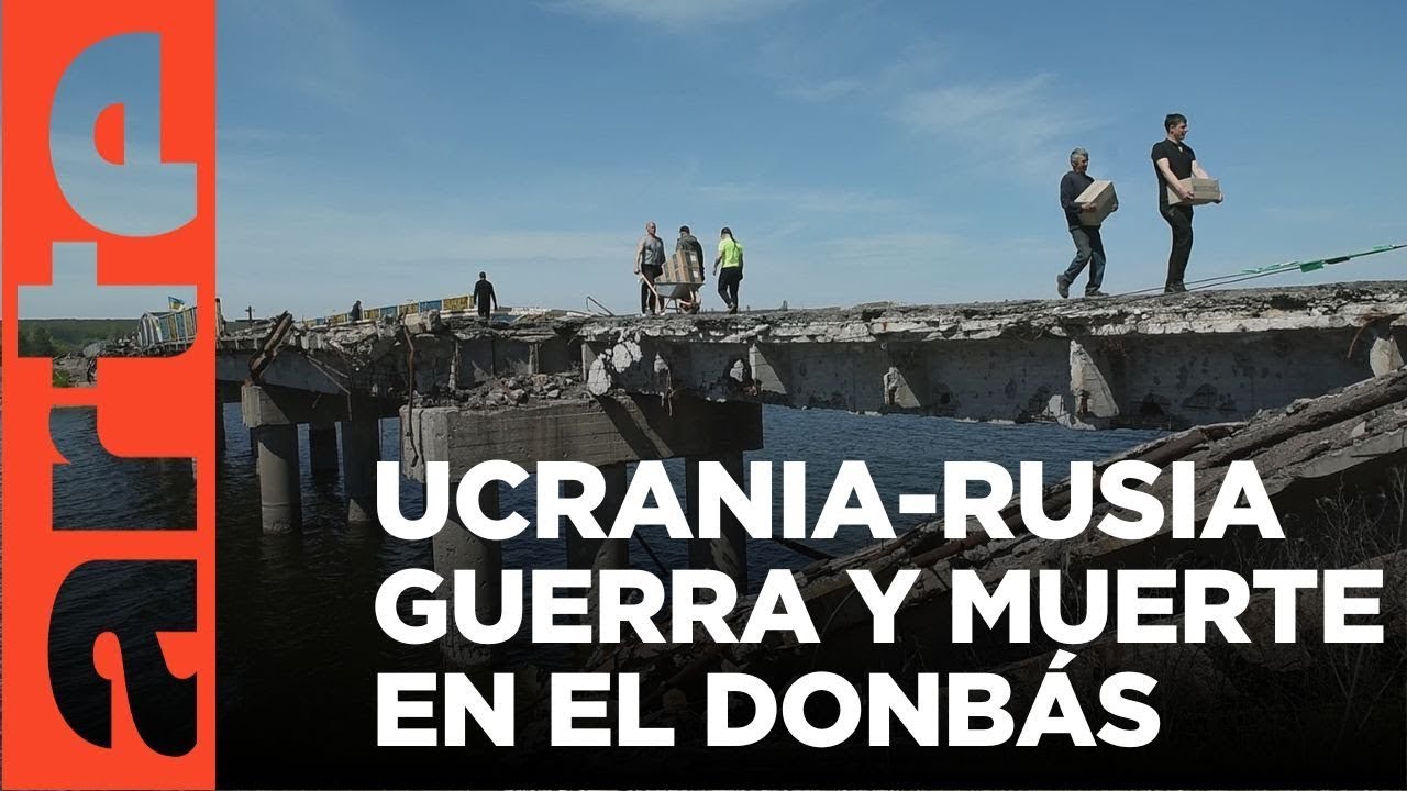 Ucrania: Donbás: entre la vida y la muerte | ARTE.tv Documentales