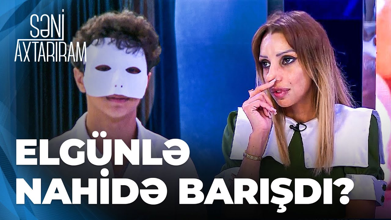 Səni Axtarıram | Elgünün Muraddan istəyi | Nahidəylə barış, onu götür, get