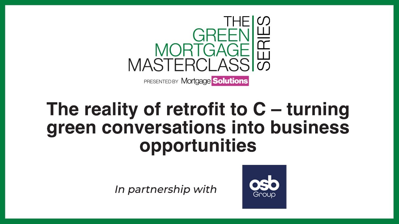 The Green Mortgage Masterclass Series | The Reality of Retrofit to C – Turning Green Conversations..
