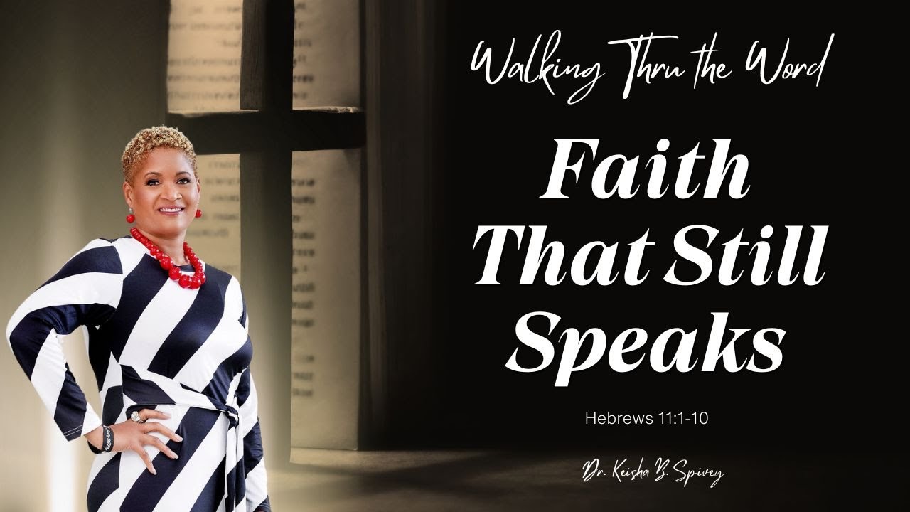 Faith That Still Speaks (Hebrews 11:1-10)