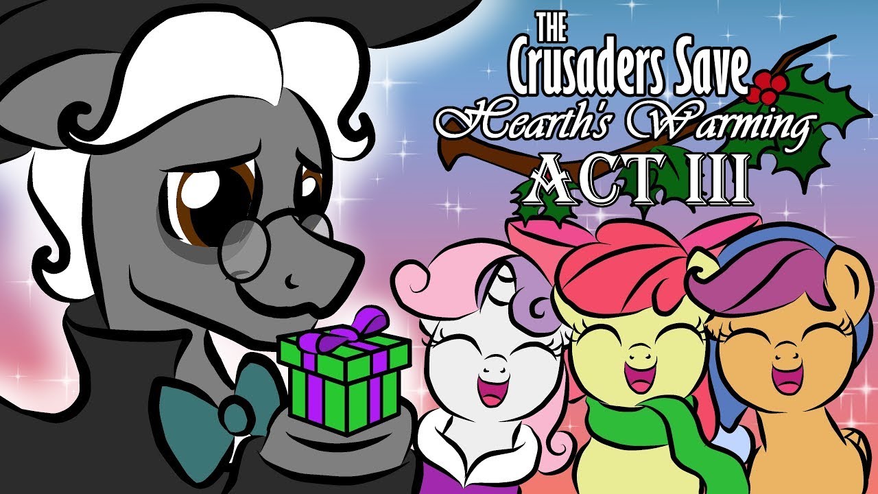 The Crusaders Save Hearth's Warming Act 3 [FINALE] - MLP Audio Drama