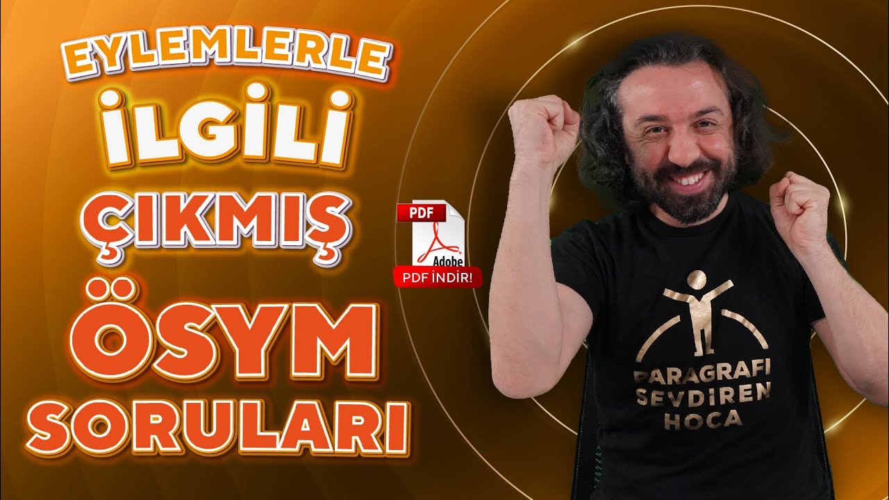 Eylemler - Çıkmış ÖSYM Soruları - Detaylı Soru Çözümleri