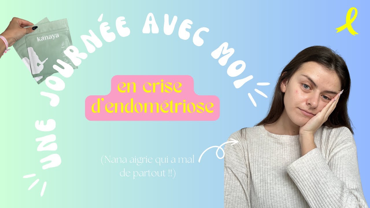 Une journée avec moi en crise d'endométriose 🎗️