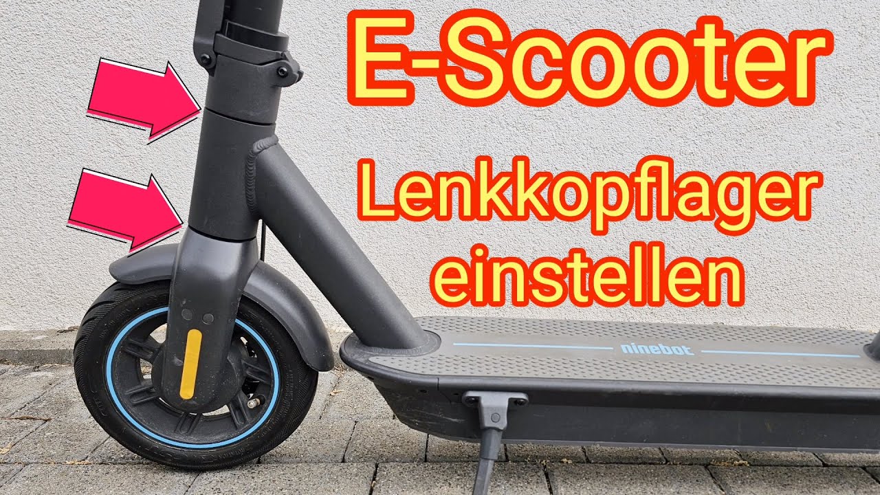 Lenkkopflager einstellen - E-Scooter Ninebot Max G30, G30 2, G2D, G2E, Steuersatz einstellen