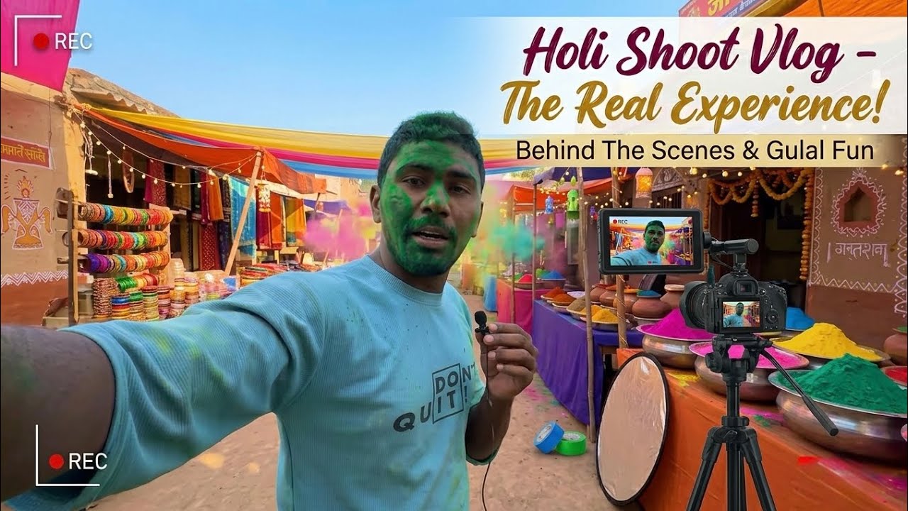 Day 43 Holi video shooting Time 