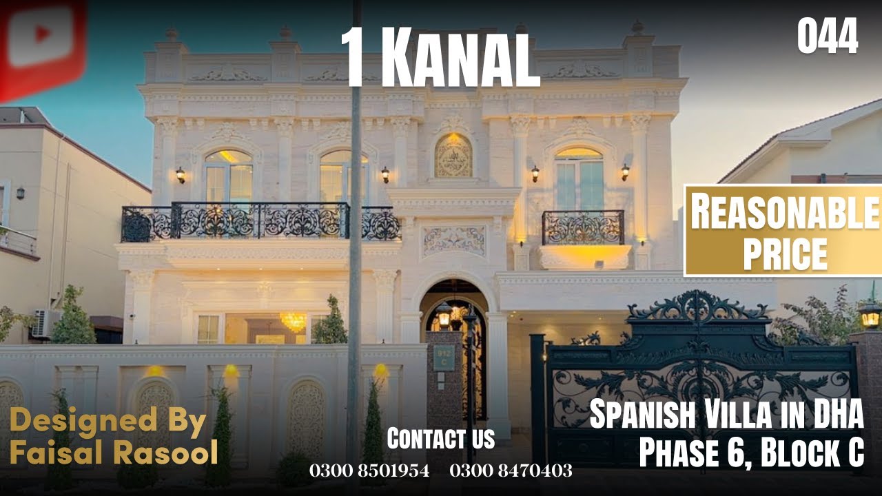 1 Kanal Spanish Villa for Sale in DHA Phase 6, Block C | Faisal Rasool Design | Best Investment