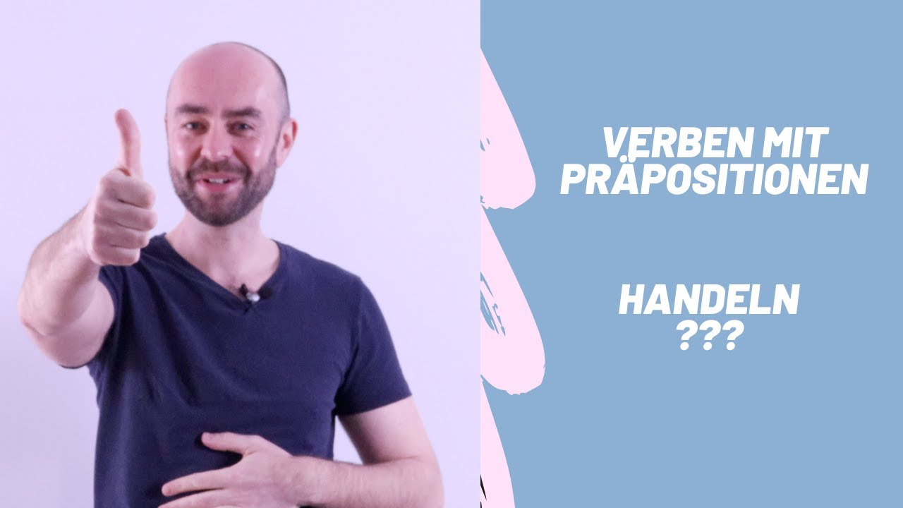 Verben mit Präpositionen: handeln von + Dat / handeln mit + Dat / sich handeln um + Akk