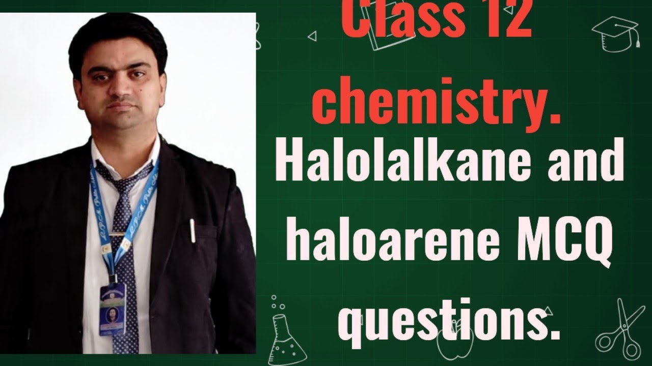 Class 12 chemistry.Haloalkane and haloarene MCQ questions.