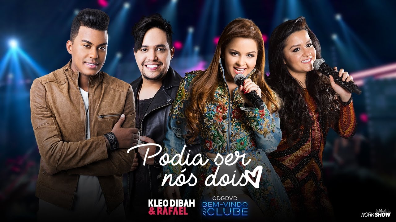 Kleo Dibah e Rafael - Podia ser nós dois Part. Maiara e Maraisa (DVD Bem Vindo Ao Clube)