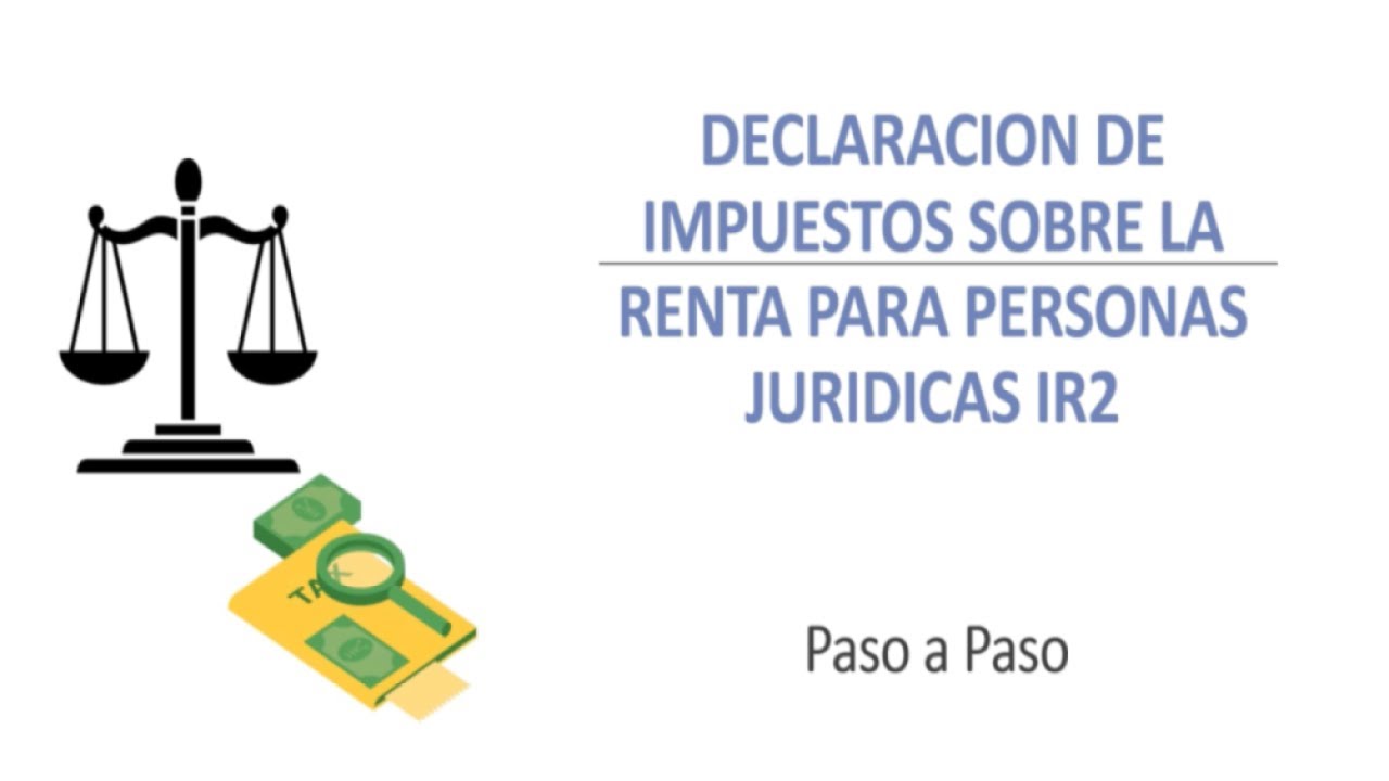 Como Hacer La Declaracion Jurada ISR Personas Juridicas IR2