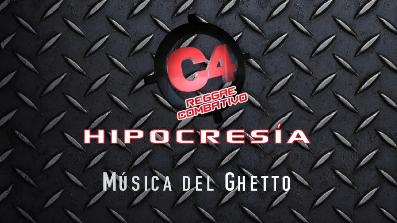 C4 Reggae Combativo - Hipocres&iacute;a *VIDEO LYRIC*