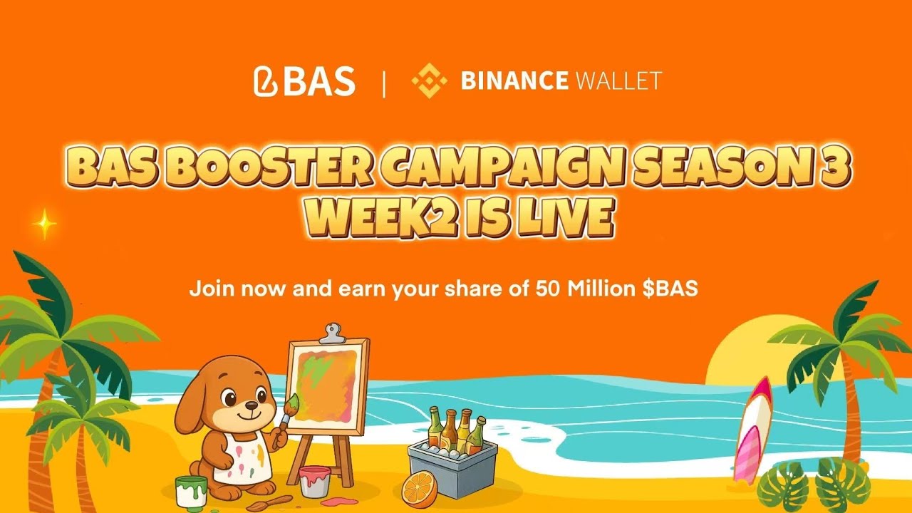 Binance Web 3 Wallet BAS Booster Campaign Season 3 Week 2 | Win Your Share of 50M $BAS Tokens Reward