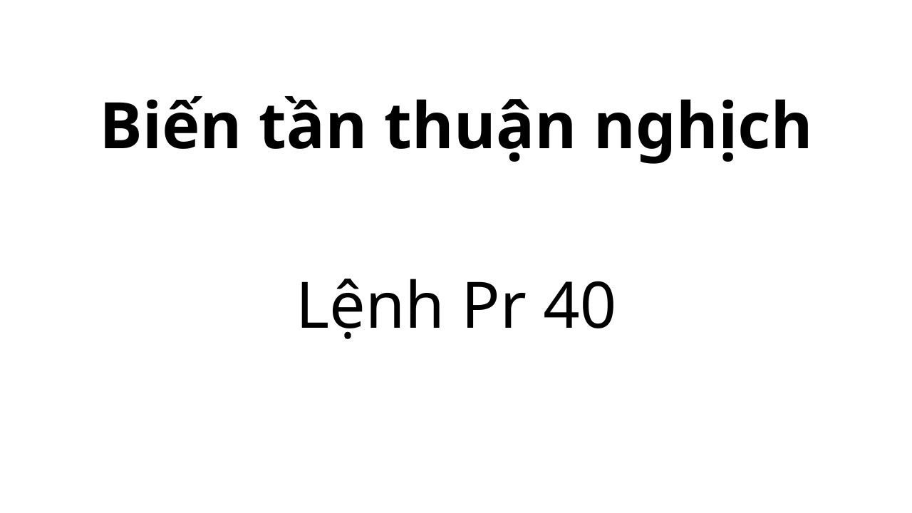 Đảo chiều động cơ chạy thuận ngược bằng lệnh Pr 40 cho biến tần fr e740 Misubishi