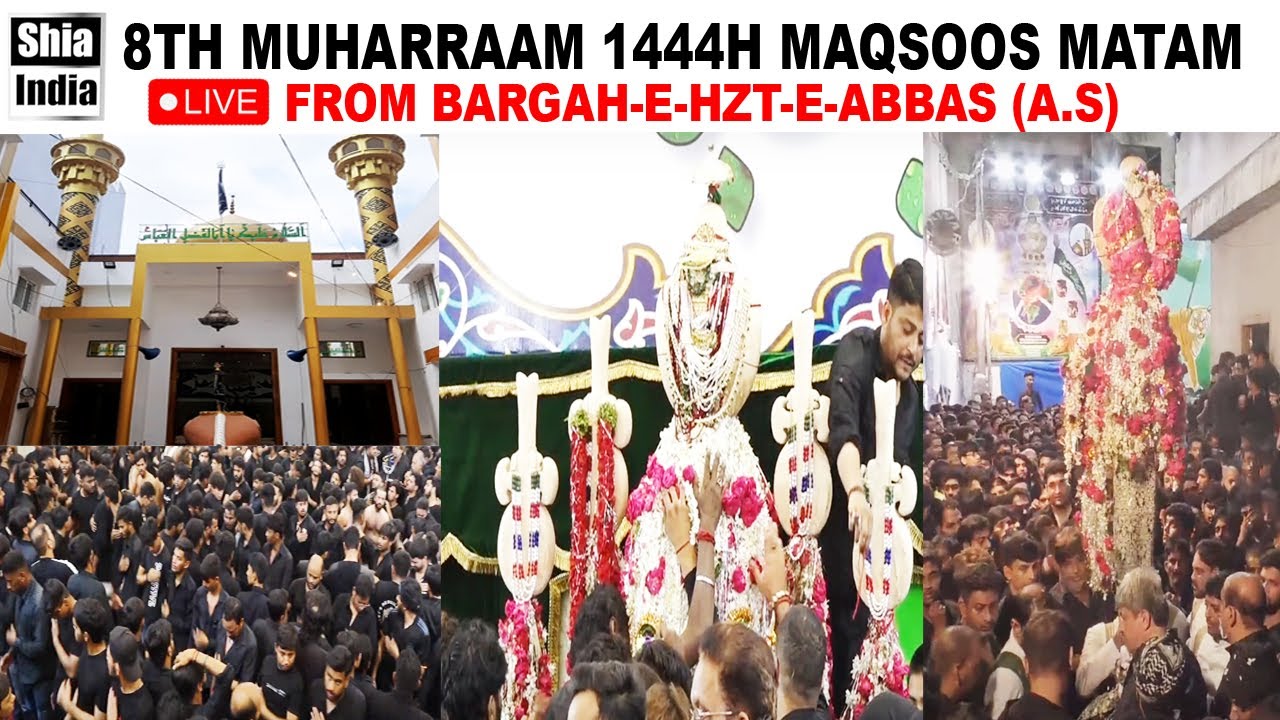 🔴 LIVE: Bargah-e-Hzt-e-Abbas (A.S) Maqsoos Matam of Anjumans | 8th Muharram 2022 | ShiaIndia.com