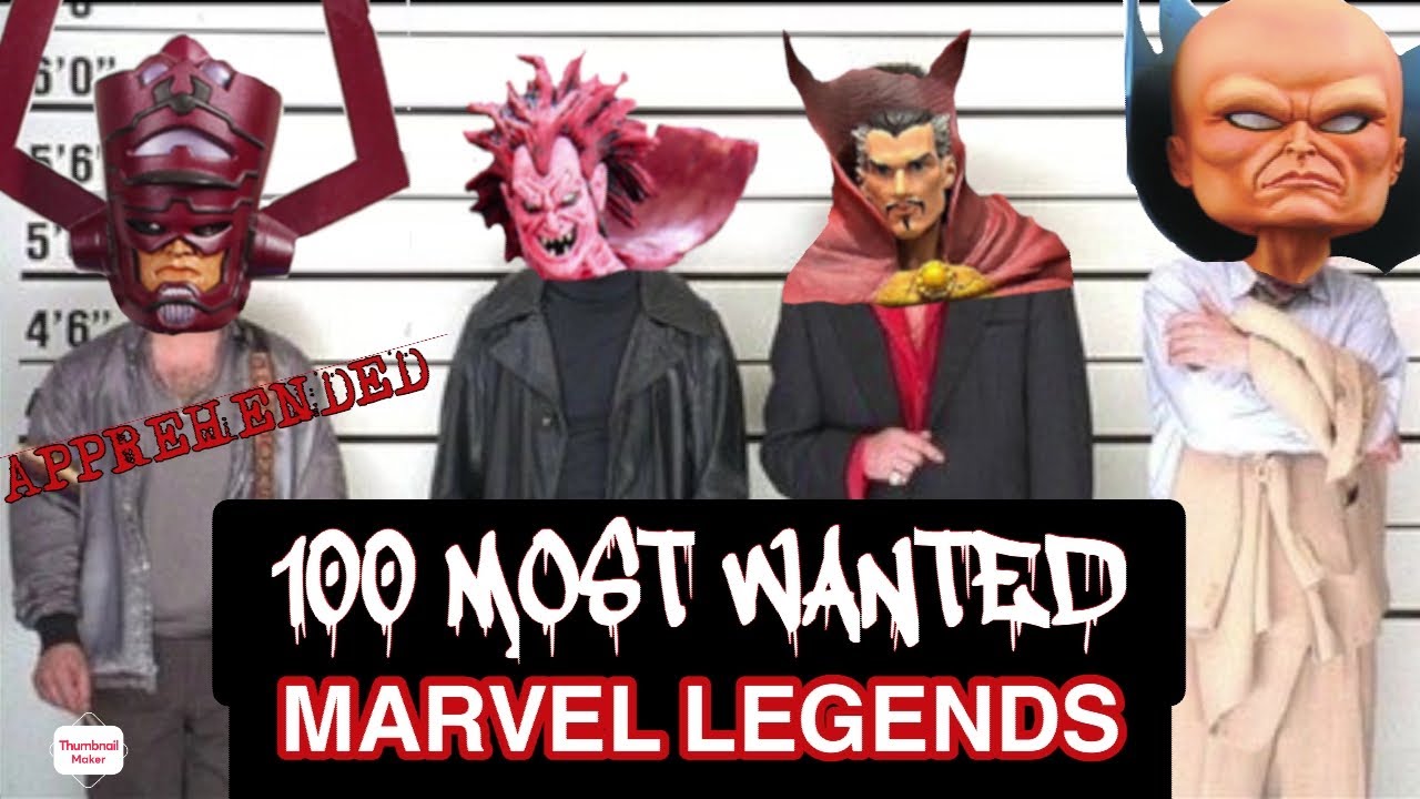 100 MOST WANTED MARVEL LEGENDS PART 1