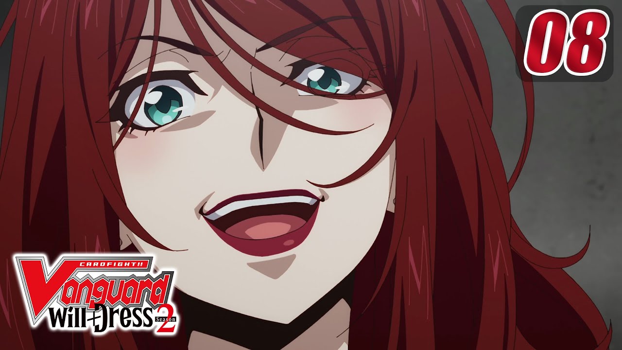 [Episode 8] CARDFIGHT!! VANGUARD will+Dress S2 - Brand of the Witch