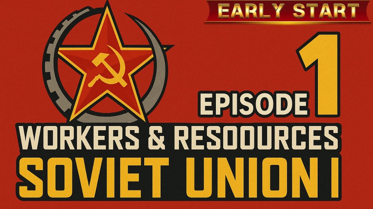 Workers And Resources: Soviet Republic –Early Start -- Episode 1: Laying the City Foundations