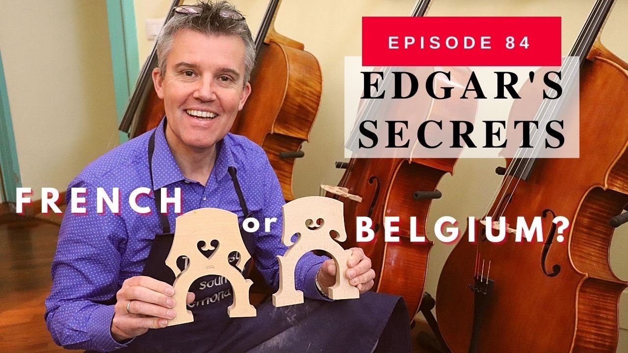 Ep. 84: French VS Belgium bridge for cello and Doublebass