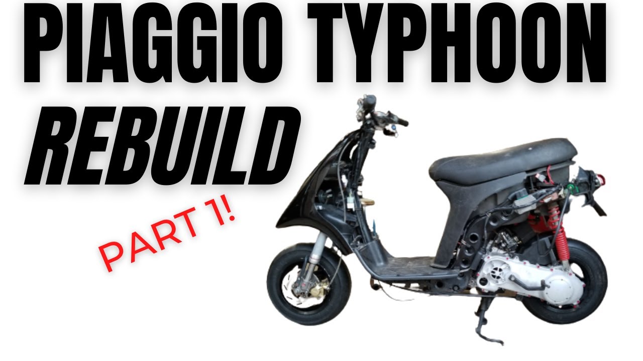 Piaggio Typhoon 50 Rebuild - Part #1