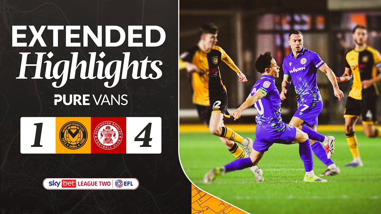 Extended Highlights | Newport County 1-4 Accrington Stanley