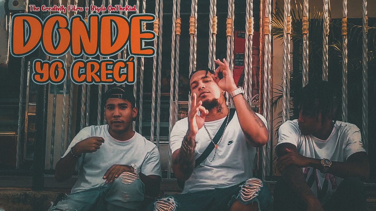 DONDE YO CRECÍ -  The Creativity Films Ft Bigda OnTheRial