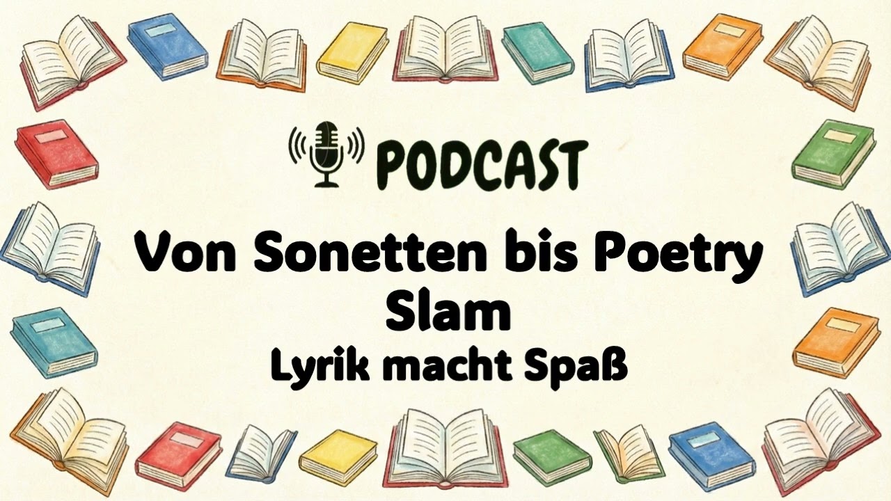 Von Sonetten bis Poetry Slam - Lyrik macht Spaß