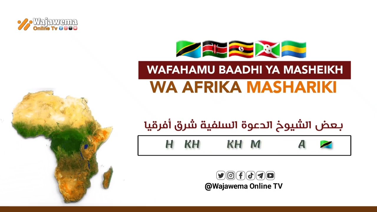 WAFAHAMU BAADHI YA MASHEIKH WA KISALAFI WA AFRIKA MASHARIKI