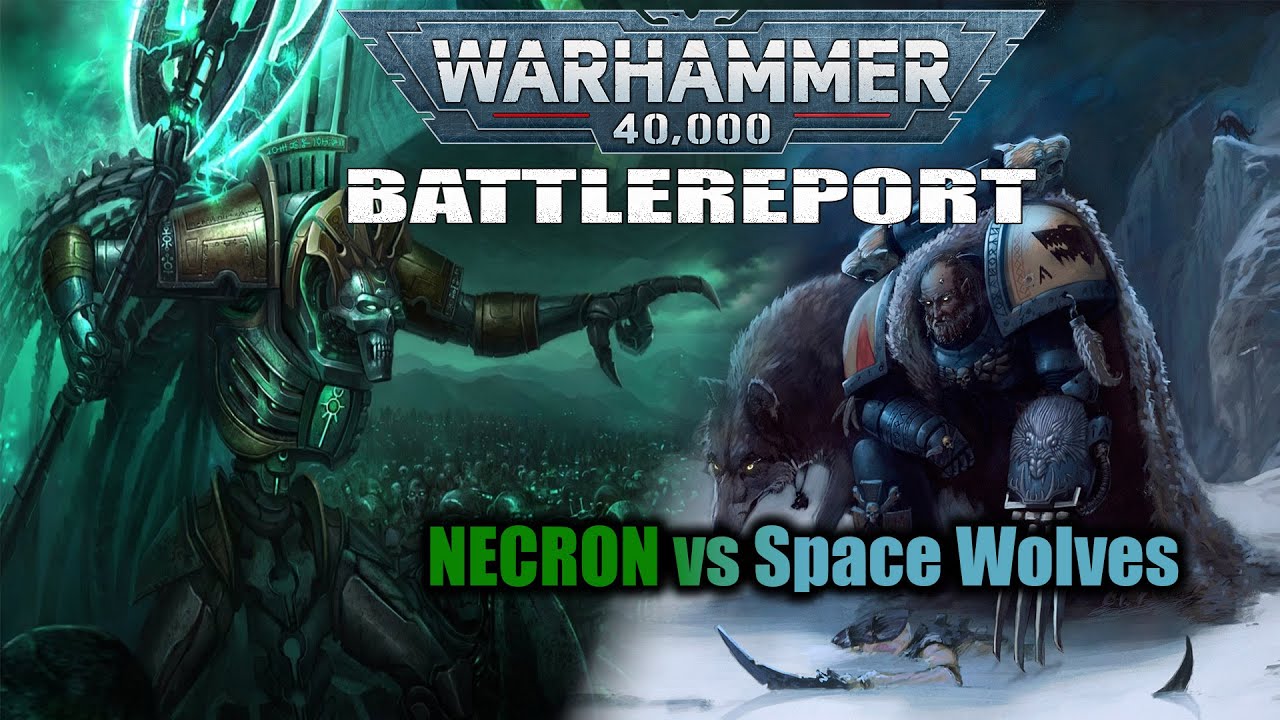 Let's roll dice - Battlereport Warhammer 40K Necrons vs. Space Wolves