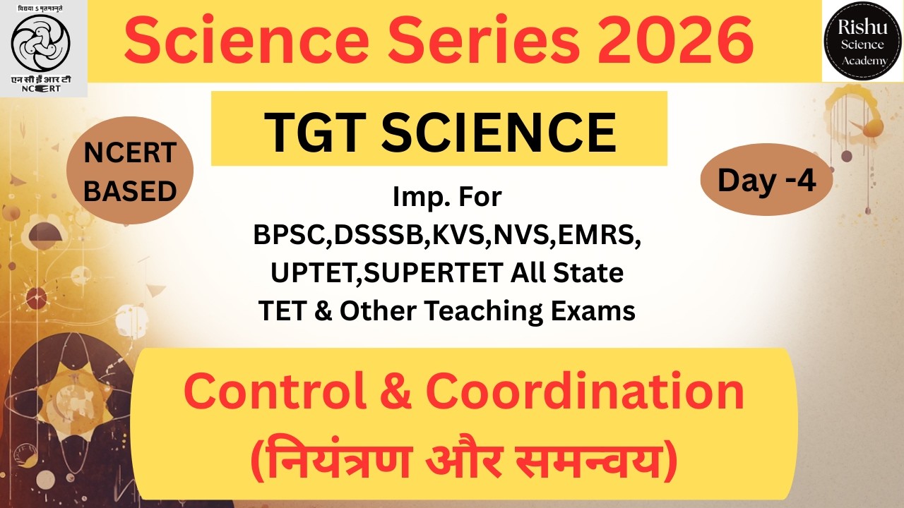 Science Series 2026 | Control & Cordination | for BPSC, DSSSB , KVS , NVS ,and Teaching Exams
