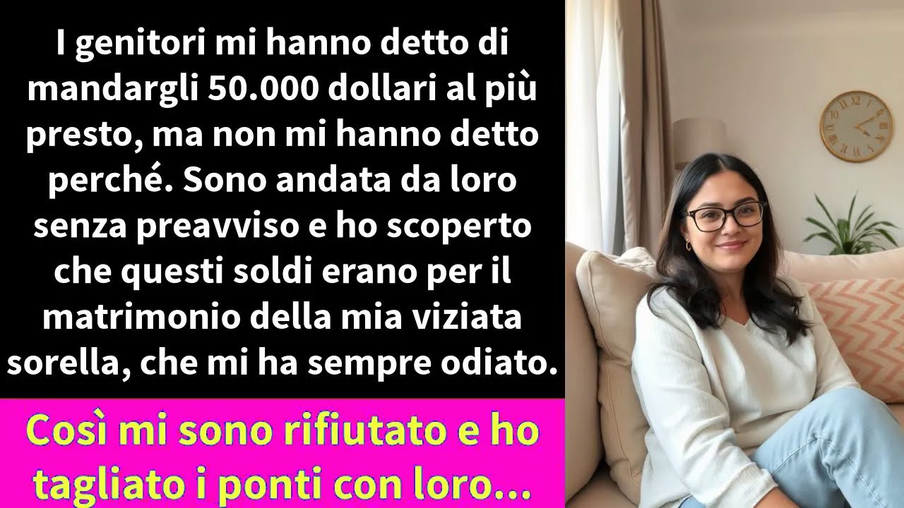 I genitori mi hanno detto di mandargli 50.000 dollari al più presto, ma non mi hanno detto perché.