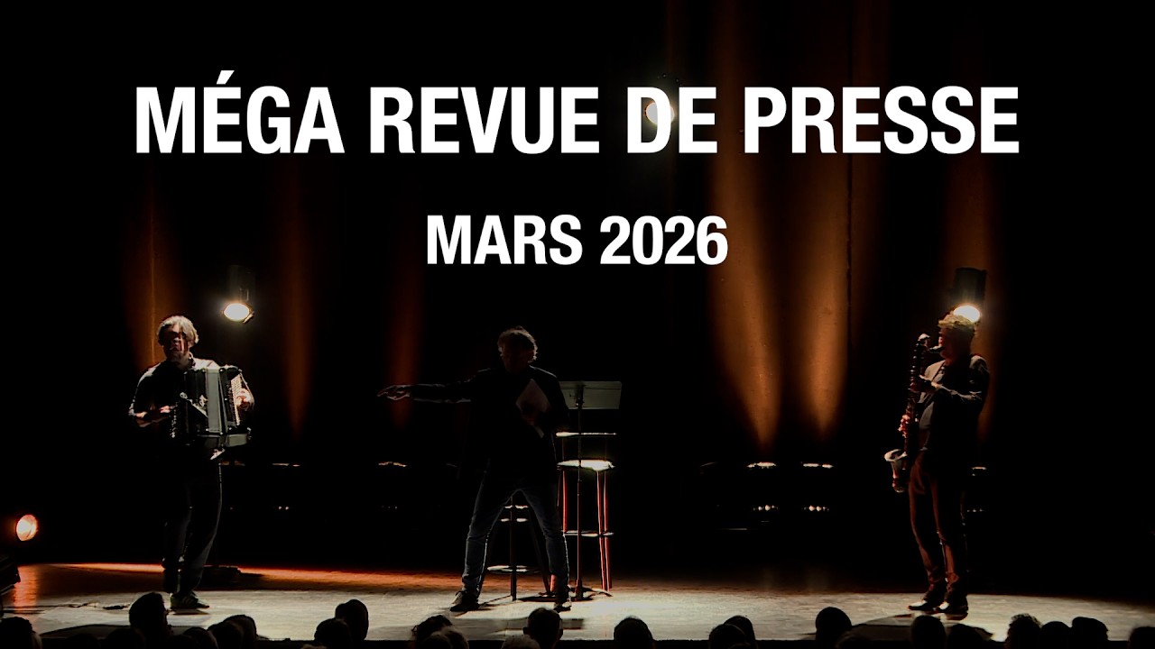 M&eacute;ga Revue de Presse Int&eacute;grale - Mars 2026 - La Cigale