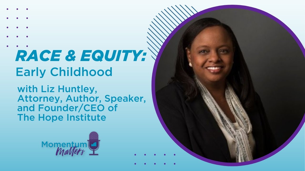 Race & Equity: Early Childhood with Liz Huntley