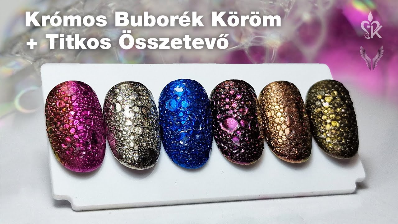 Krómos Buborék Köröm [ + Titkos Összetevő]