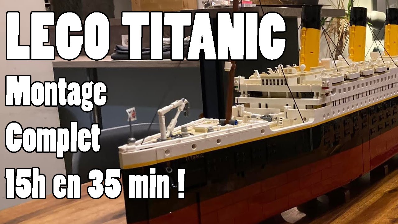 Lego Titanic : Montage Complet / Full Build-up - 15h en 35 minutes !