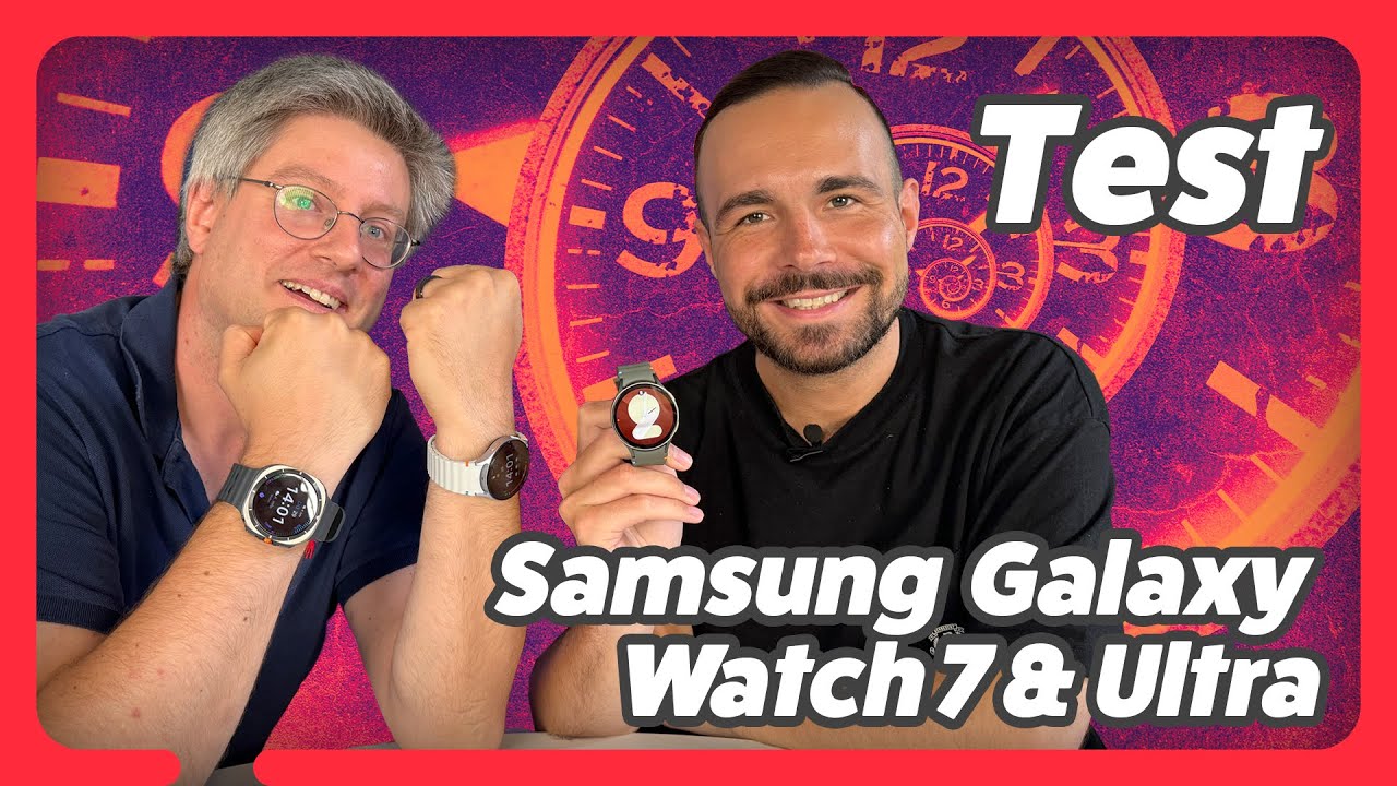 Samsung Galaxy Watch7 & Galaxy Watch Ultra im Test