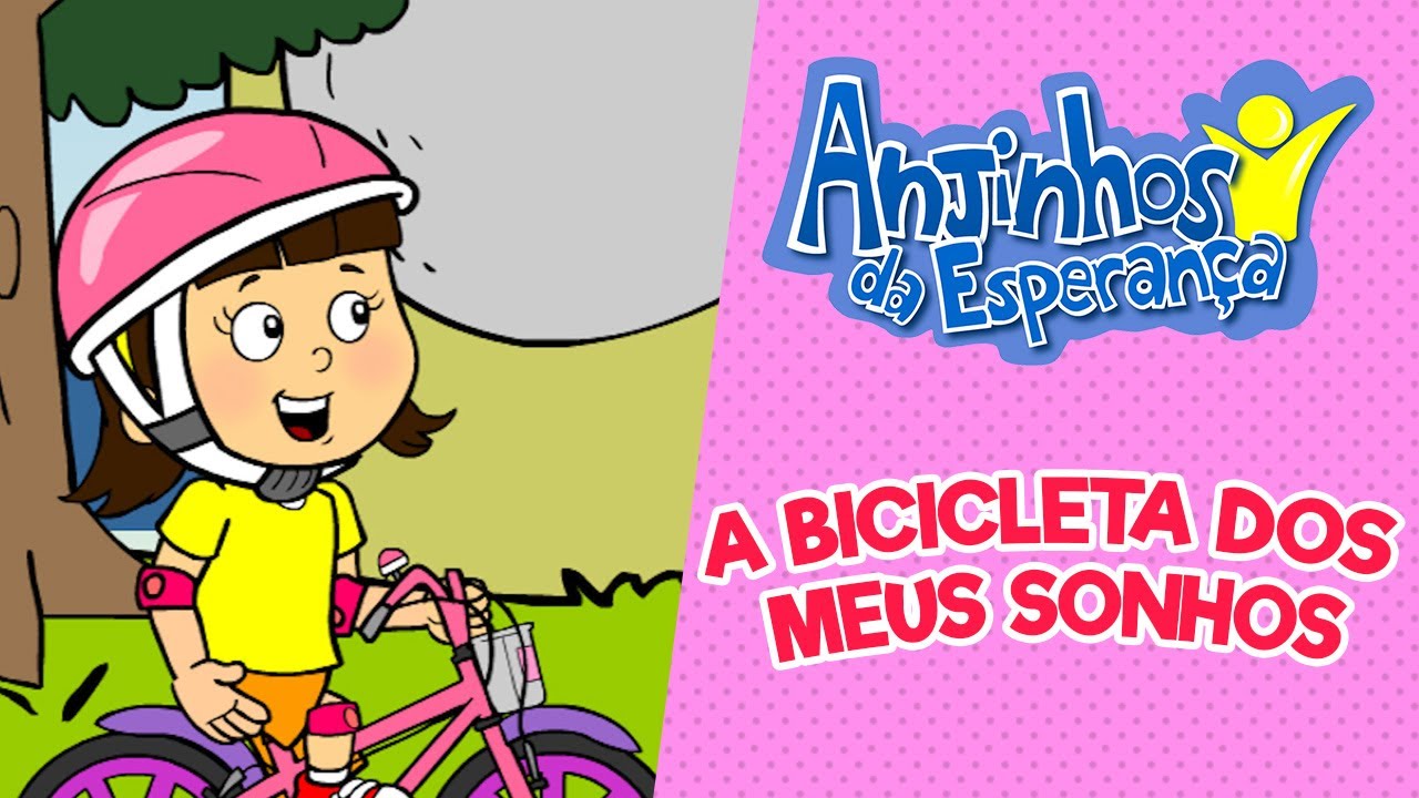A bicicleta dos meus sonhos - Anjinhos da Esperança