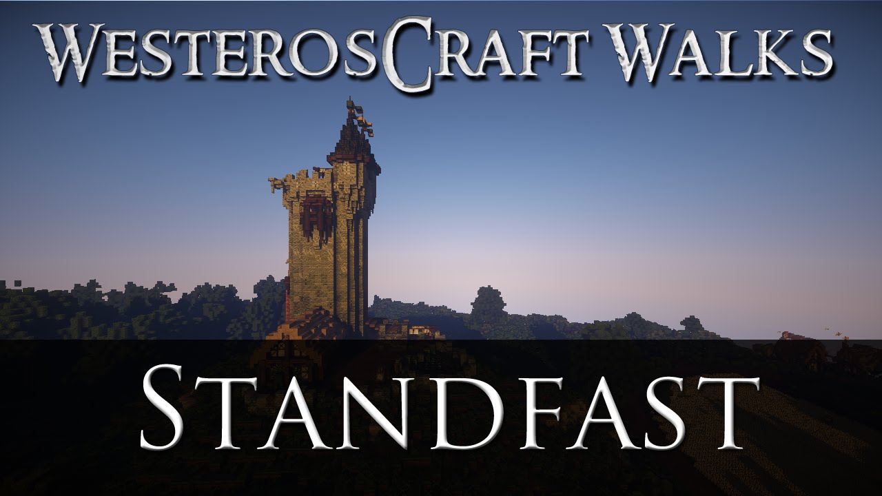 WesterosCraft Walks Episode 40: Standfast