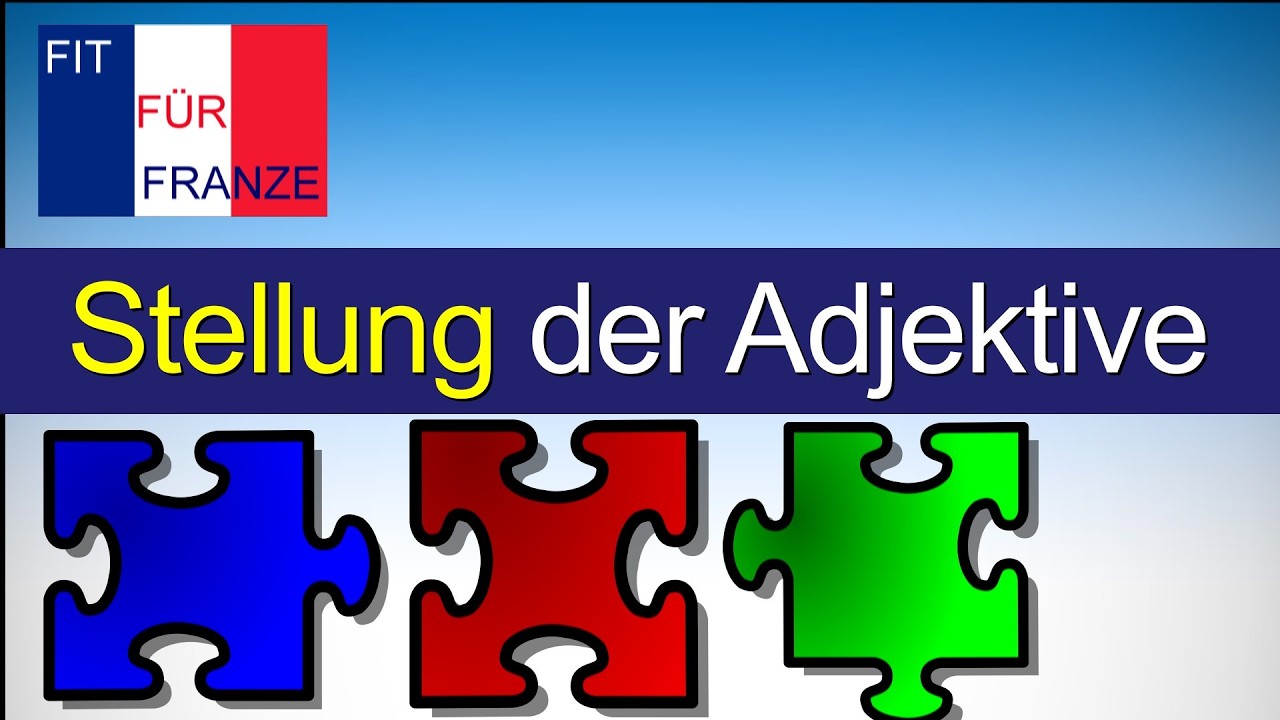 Stellung der französischen Adjektive - einfach besser erklärt!
