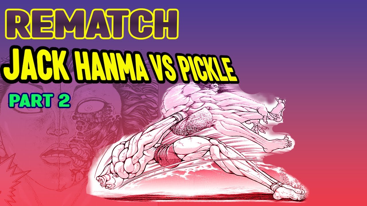 Rematch Jack Hanma vs Pickle Part 2