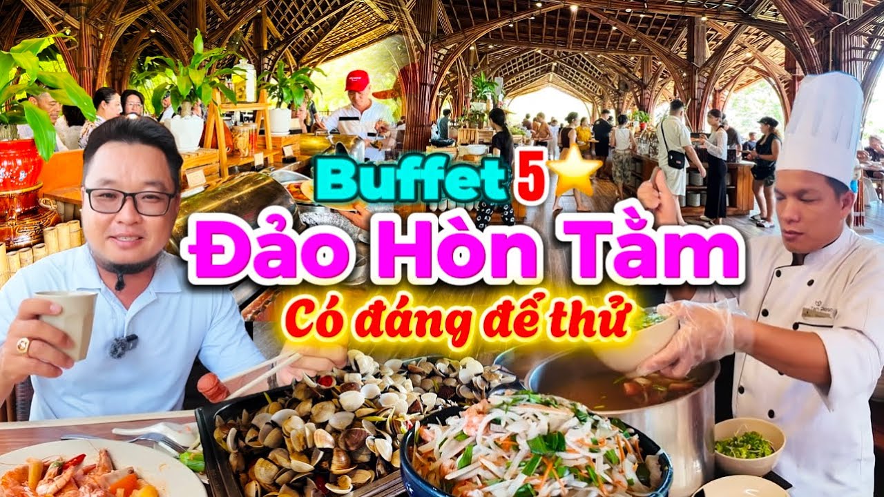 937. Lần đầu ăn Buffet trên đảo Hòn Tằm Nha Trang cùng cập nhật giá vé và chi tiết các món ăn ngon