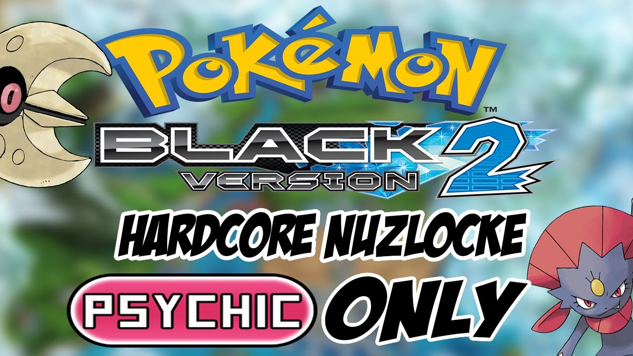 Can You Beat Pokémon Black 2 With Psychic Types Only? (Hardcore Nuzlocke)