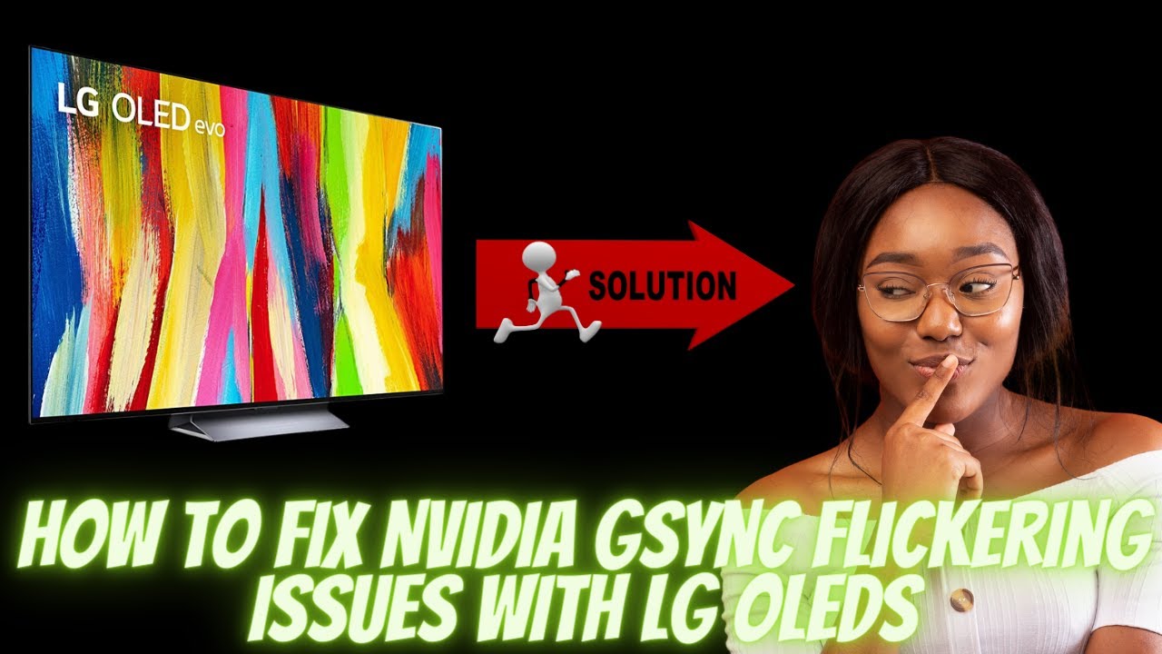 Как исправить проблемы с мерцанием Nvidia Gsync на LG OLED