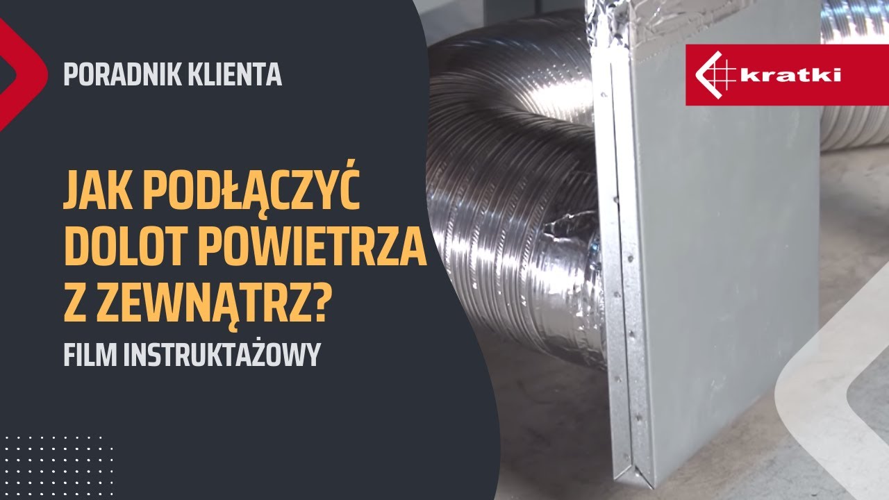 KRATKI - Jak podłączyć dolot powietrza z zewnątrz?