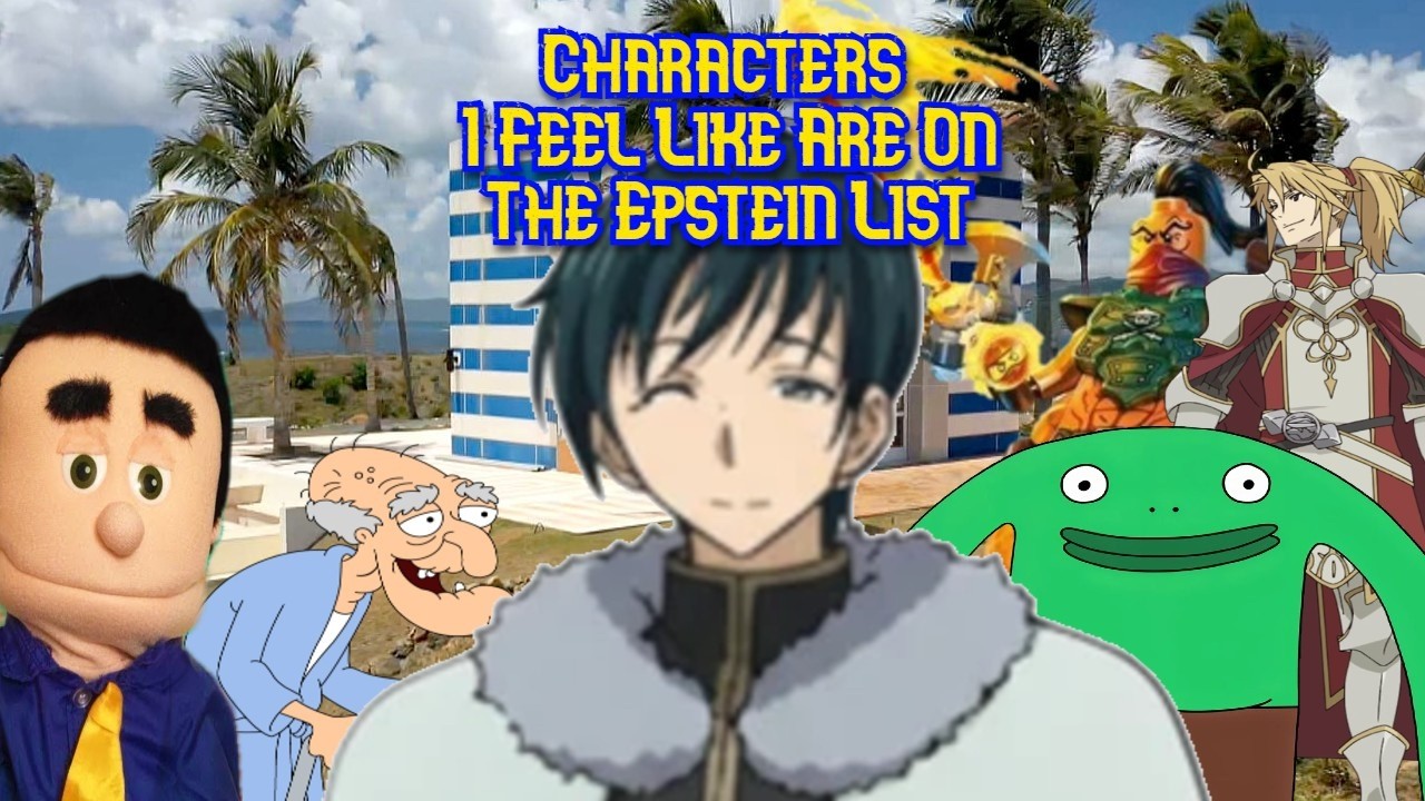 Characters I Feel Like Are On The Epstein List