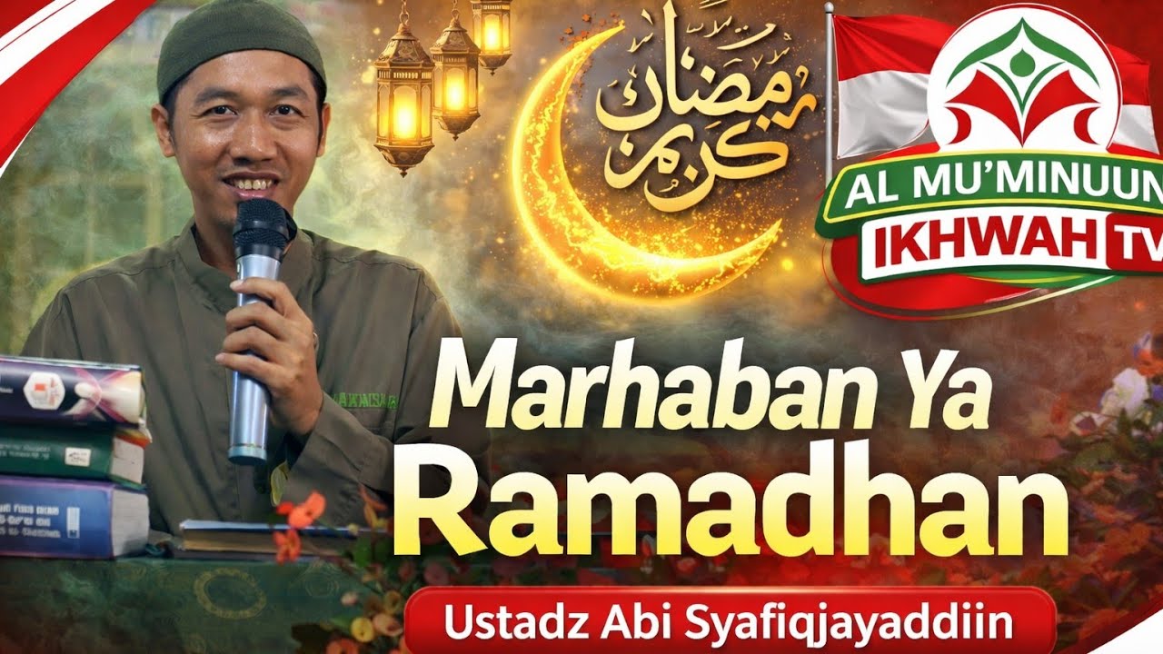 Marhaban Ya Ramadhan - Ustadz Abi Syafiqjayaddiin