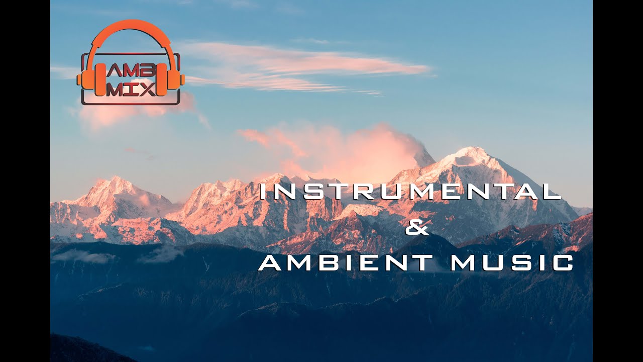 Instrumental Music | Ambient Music | Cinematic Music | Tribal Music - AMB MIX