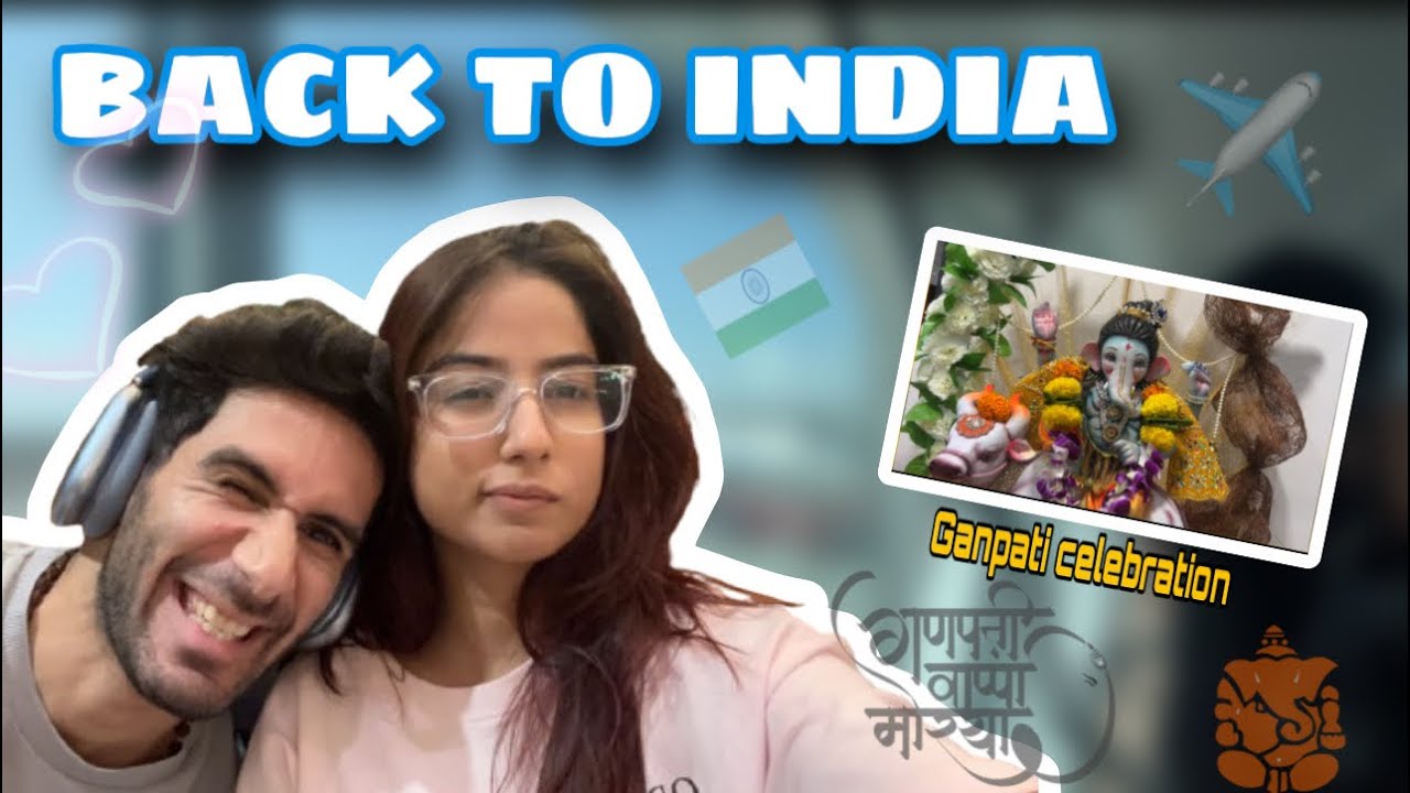 BACK TO INDIA 😘 || GANPATI CELEBRATION IN MUMBAI ♥️ #shyrinnanicka  #dailyvlog