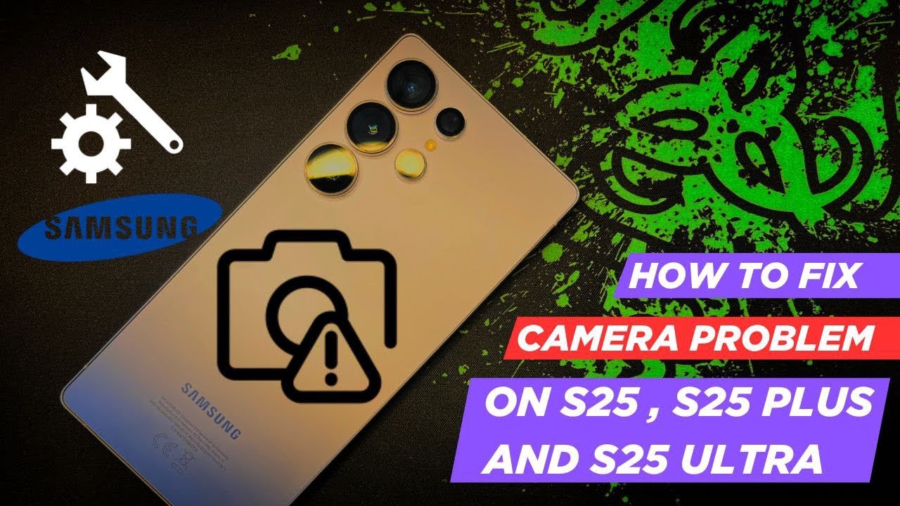 How to fix camera issues on S25, S25+, S25 Ultra (Easy & Quick)