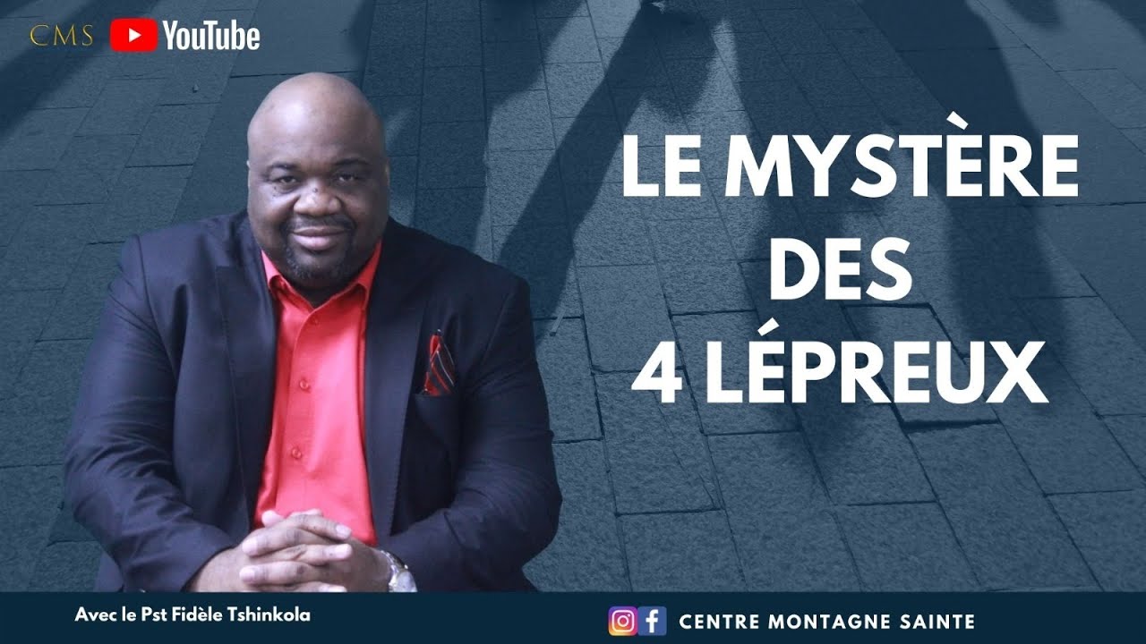 Pst. FidèleT.: Le mystère des quatre lépreux